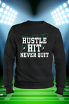 HUSTLE HIT NEVER QUIT Crewneck